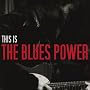 This Is The Blues Power