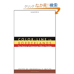 Color-Line to Borderlands: The Matrix of American Ethnic Studies (American Ethnic and Cultural Studies)