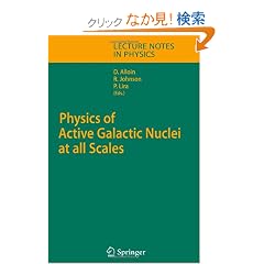 Physics of Active Galactic Nuclei at All Scales (Lecture Notes in Physics)