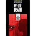 White Death: Stage 1: 400 Headwords (Oxford Bookworms)