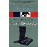The Concise Oxford Dictionary of English Etymology (Oxford Paperback Reference)T. F. Hoad�ɂ��