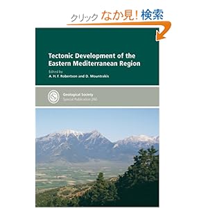 【クリックでお店のこの商品のページへ】Tectonic Development of the Eastern Mediterranean Region (Geological Society Special Publication): H. F. Robertson, D. Mountrakis: 洋書