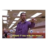  The Big Lebowski Movie (Nobody F's with the Jesus) Poster Print - 11x17