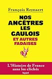 [Livre] Nos ancêtres les Gaulois et autres fadaises