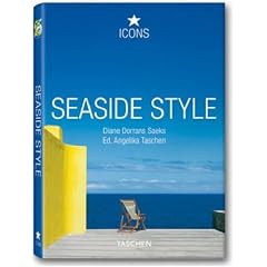 Seaside Style: Living on the Beach, Interiors Details (Taschen 25th Anniversary Icon Series)