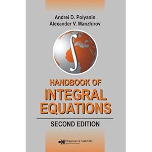 【クリックで詳細表示】Handbook of Integral Equations： Second Edition (Handbooks of Mathematical Equations)： Andrei D. Polyanin， Alexander V. Manzhirov： 洋書