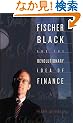 Fischer Black and the Revolutionary Idea of Finance