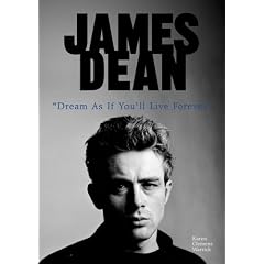 James Dean: Dream As If You'll Live Forever (American Rebels)