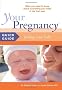 Your Pregnancy Quick Guide: Feeding Your Baby (Your Pregnancy Quick Guides)