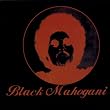 BLACK MAHOGANI