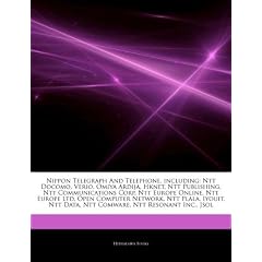 Articles on Nippon Telegraph and Telephone, Including: Ntt Docomo, Verio, Omiya Ardija, Hknet, Ntt Publishing, Ntt Communications Corp, Ntt Europe Onl