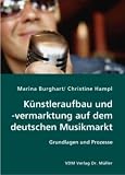 [Book] Künstleraufbau und-vermarktung auf dem deutschen Musikmarkt: Grundlagen und Prozesse