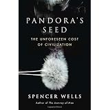 Pandora's Seed: The Unforeseen Cost of CivilizationSpencer Wells�ɂ��