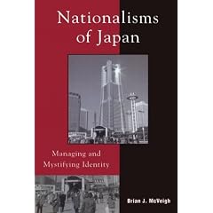 Nationalisms of Japan: Managing and Mystifying Identity (Asia/Pacific/Perspectives)