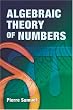 Algebraic Theory of Numbers: Translated from the French by Allan J. Silberger (Dover Books on Mathematics)