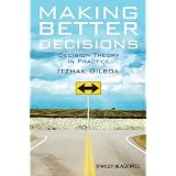 Making Better Decisions: Decision Theory in PracticeItzhak Gilboa�ɂ��