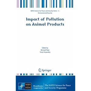 【クリックでお店のこの商品のページへ】Impact of Pollution on Animal Products (Nato Science for Peace and Security Series C： Environmental Security) [ハードカバー]