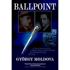 Ballpoint: A Tale of Genius and Grit, Perilous Times, and the Invention that Changed the Way We Write