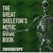 THE GREAT SKELETON�fS MUSIC GUIDE BOOK