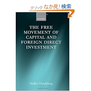 【クリックでお店のこの商品のページへ】The Free Movement of Capital and Foreign Direct Investment: The Scope of Protection in EU Law: Steffen Hindelang: 洋書