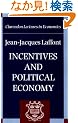 Incentives and Political Economy (Clarendon Lectures in Economics)