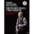 SADAO WATANABE 60th ANNIVERSARY ORCHARD HALL TWO NIGHT Special Live 2001��2010 with Premium Gifts [DVD]