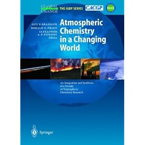 【クリックで詳細表示】Atmospheric Chemistry in a Changing World： An Integration and Synthesis of a Decade of Tropospheric Chemistry Research (Global Change-the Igbp Series) [ハードカバー]