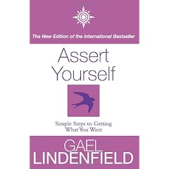 Assert Yourself: A Self-Help Assertiveness Programme for Men and Women