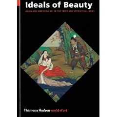 Ideals of Beauty: Asian and American Art in the Freer and Sackler Galleries (World of Art)