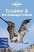 Lonely Planet Ecuador & the Galapagos Islands (Lonely Planet Ecuador and the Galapagos Islands)