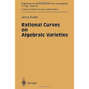【クリックで詳細表示】Rational Curves on Algebraic Varieties (Ergebnisse der Mathematik und ihrer Grenzgebiete. 3. Folge / A Series of Modern Surveys in Mathematics) [ペーパーバック]