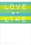 LOVE or LIKE (�˓`�Е��� �� 1-45)