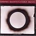 Discography of Kronos Quartet