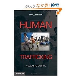 【クリックでお店のこの商品のページへ】Human Trafficking: A Global Perspective: Louise Shelley: 洋書