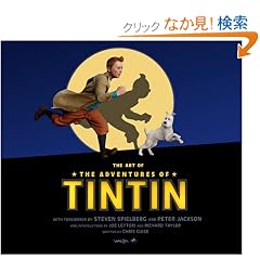 The Art of the Adventures of Tintin. (Adventures of Tintin Film Tie)