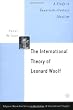 The International Theory of Leonard Woolf: A Study in Twentieth Century Idealism (The Palgrave Macmillan History of International Thought)