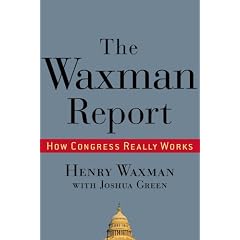 The Waxman Report: How Congress Really Works