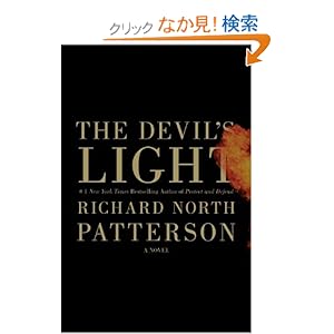 【クリックでお店のこの商品のページへ】The Devil’s Light: Richard North Patterson: 洋書