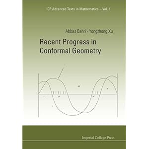 【クリックで詳細表示】Recent Progress in Conformal Geometry (Icp Advanced Texts in Mathematics)： Abbas Bahri， Yongzhong Xu： 洋書