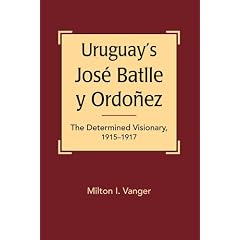 Uruguay's Jose Batlle Y Ordonez: The Determined Visionary, 1915-1917 