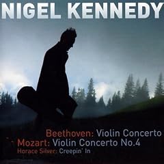 Beethoven: Violin Concerto; Mozart: Violin Concerto No. 4; Horace Silver: Creepin' In