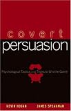 [Book] Covert Persuasion: Psychological Tactics and Tricks to Win the Game