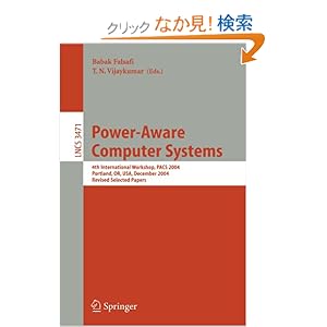 【クリックでお店のこの商品のページへ】Power-Aware Computer Systems: 4th International Workshop, PACS 2004, Portland, OR, USA, December 5, 2004, Revised Selected Papers (Lecture Notes in Computer Science / Theoretical Computer Science and General Issues): Babak Falsafi, T.N. Vijaykumar: 洋
