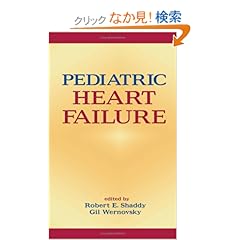【クリックでお店のこの商品のページへ】Pediatric Heart Failure (Fundamental and Clinical Cardiology): Robert Shaddy, Gil Wernovsky: 洋書
