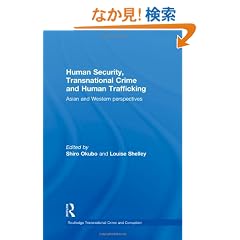 Human Security, Transnational Crime and Human Trafficking: Asian and Western Perspectives (Routledge Transnational Crime and Corruption)