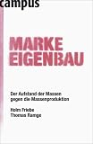[B&uuml;cher] Marke Eigenbau: Der Aufstand der Massen gegen die Massenproduktion