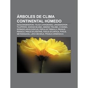 【クリックで詳細表示】Rboles de Clima Continental H Medo： Sequoiadendron， Tsuga Canadensis， Liriodendron Tulipifera， Ginkgo Biloba， Asimina Triloba， Cydonia [ペーパーバック]