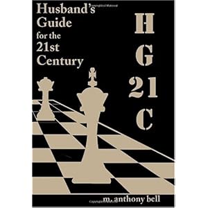 【クリックで詳細表示】Hg21C： A Husband’s Guide for the 21st Century： M. Anthony Bell： 洋書