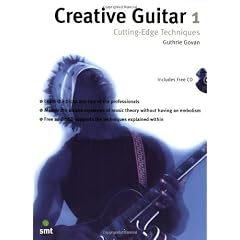 Creative Guitar 1: Cutting-edge Techniques