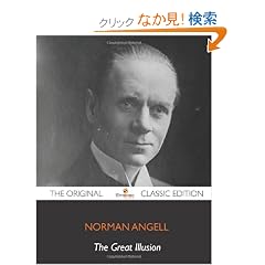 The Great Illusion: The Original Classic Edition